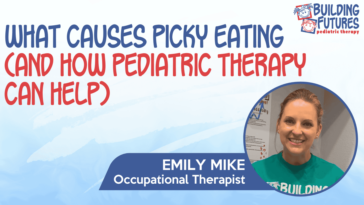 What Causes Picky Eating & How Pediatric Therapy Can Help